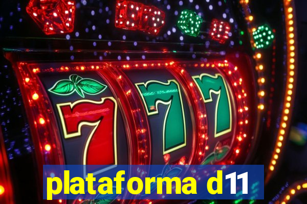 plataforma d11